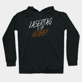 Lasertag is my hobby Hoodie